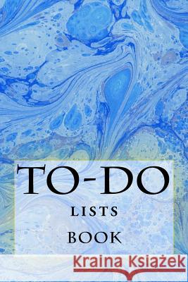 To-Do Lists Book: Stay Organized Richard B. Foster 9781522788164 Createspace Independent Publishing Platform