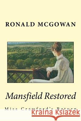 Mansfield Restored: Miss Crawford's Return Ronald McGowan 9781522789659