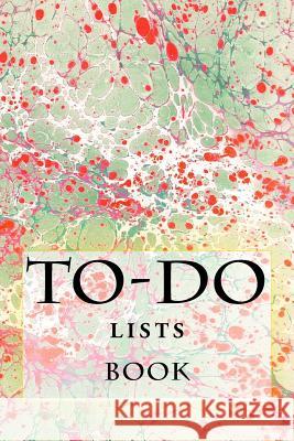 To-Do Lists Book: Stay Organized Richard B. Foster 9781522790129 Createspace Independent Publishing Platform