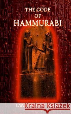 The Code of Hammurabi L. W. King 9781522791942 Createspace Independent Publishing Platform