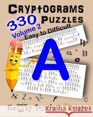 Cryptograms, Volume 2: 330 Puzzles Kooky Puzzle Lovers 9781522792918 Createspace Independent Publishing Platform