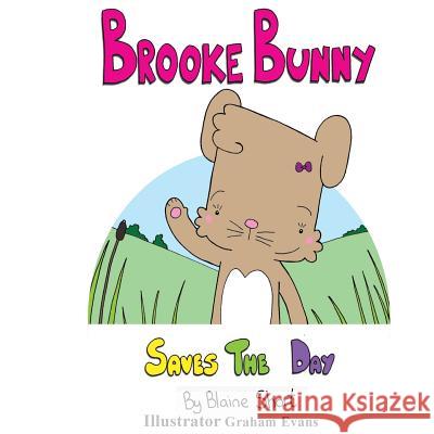 Brooke Bunny saves the day Short, Blaine L. 9781522793168