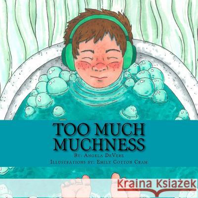 Too Much Muchness: (A Bedtime Story For Children with ASD) Cram, Emily Cotton 9781522794011