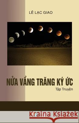 Nua Vang Trang KY Uc Giao Lac Le 9781522794707 Createspace Independent Publishing Platform