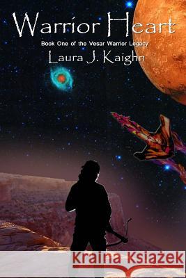 Warrior Heart: Book One of the Vesar Warrior Legacy Mrs Laura J. Kaighn 9781522795476 Createspace Independent Publishing Platform