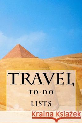 Travel To-Do Lists Book: Stay Organized Richard B. Foster 9781522795940 Createspace Independent Publishing Platform