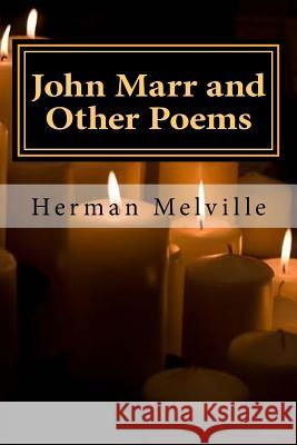 John Marr and Other Poems Herman Melville Hollybook 9781522796541 Createspace Independent Publishing Platform