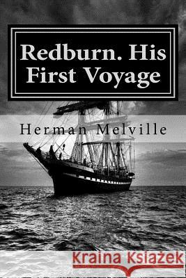 Redburn. His First Voyage Herman Melville Hollybook 9781522796961 Createspace Independent Publishing Platform