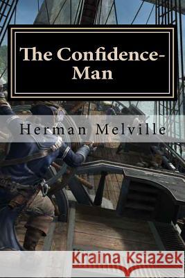 The Confidence-Man Herman Melville Hollybook 9781522797012 Createspace Independent Publishing Platform