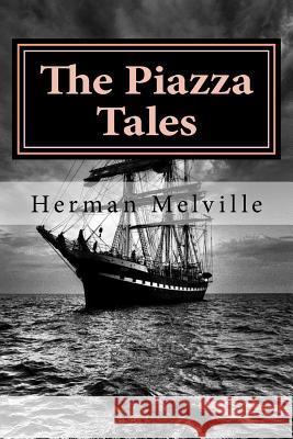 The Piazza Tales Herman Melville Hollybook 9781522797166 Createspace Independent Publishing Platform