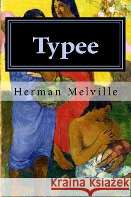 Typee Herman Melville Hollybook 9781522797289 Createspace Independent Publishing Platform