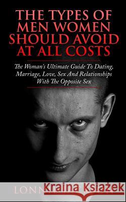 The Types Of Men Women Should Avoid At All Costs Jackson, Lonnie 9781522797920