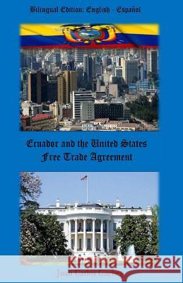 Ecuador and the United States: Tratado de Libre Comercio Juan Carlos Gachet 9781522802051