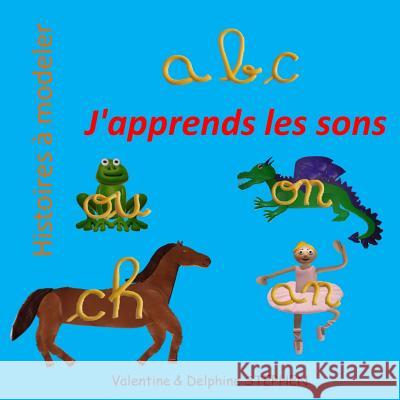 ABC, J'apprends les sons Stephen, Delphine 9781522803836 Createspace Independent Publishing Platform