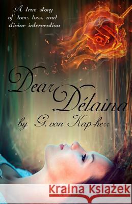 Dear Délaina Griffith, Elayne 9781522804185 Createspace Independent Publishing Platform