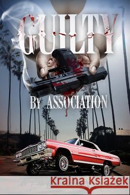 Guilty By Association: Guilty By Association Sihapanya, Mimi 9781522805342 Createspace Independent Publishing Platform