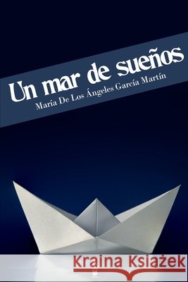 Un Mar de Sueños Mrv Editor Independiente, Martin, Maria de Los Angeles Garcia 9781522805458