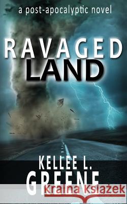 Ravaged Land Kellee L. Greene 9781522807025 Createspace Independent Publishing Platform
