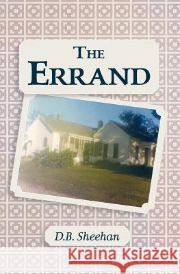 The Errand D. B. Sheehan 9781522807919