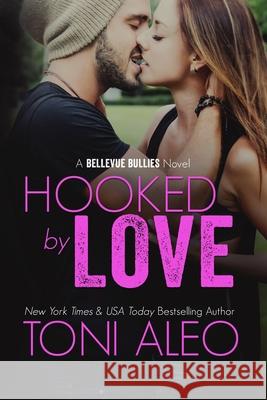 Hooked by Love Toni Aleo 9781522810124