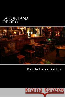 La Fontana de Oro Benito Pere Edibook 9781522810339 Createspace Independent Publishing Platform