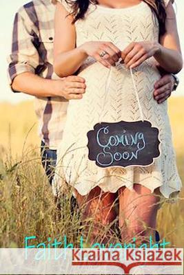 Coming Soon Faith Loveright 9781522810490 Createspace Independent Publishing Platform
