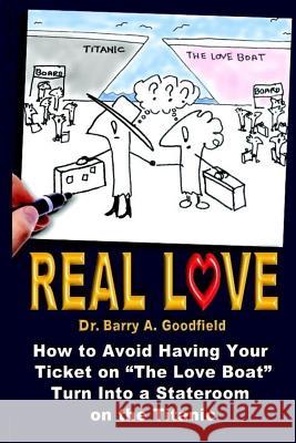 Real Love: A Survival Guide vol. 2: How to Avoid Having Your Ticket on 