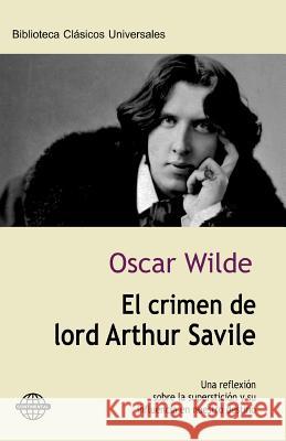El crimen de lord Arthur Savile Wilde, Oscar 9781522813996