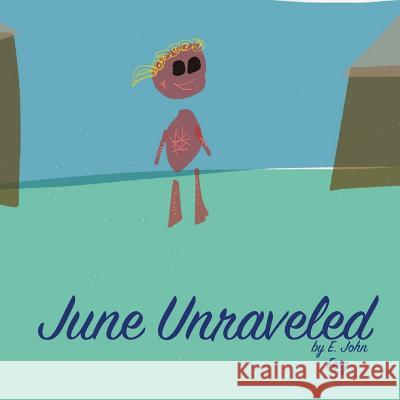 June Unraveled E. John Feig 9781522814122