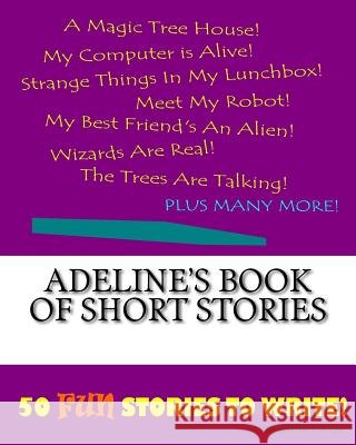 Adeline's Book Of Short Stories Lee, K. P. 9781522814993 Createspace Independent Publishing Platform
