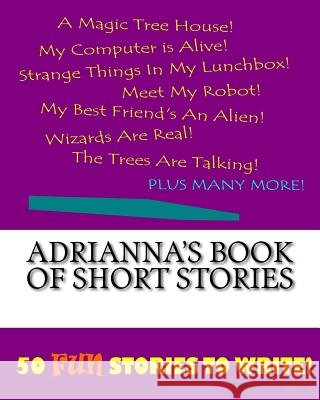 Adrianna's Book Of Short Stories Lee, K. P. 9781522815068 Createspace Independent Publishing Platform