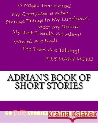 Adrian's Book Of Short Stories Lee, K. P. 9781522815082 Createspace Independent Publishing Platform