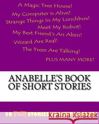 Anabelle's Book Of Short Stories Lee, K. P. 9781522815334 Createspace Independent Publishing Platform