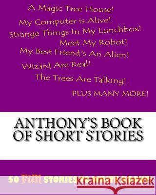 Anthony's Book Of Short Stories Lee, K. P. 9781522815495 Createspace Independent Publishing Platform