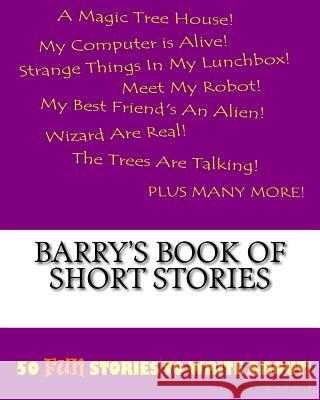 Barry's Book Of Short Stories Lee, K. P. 9781522816430 Createspace Independent Publishing Platform