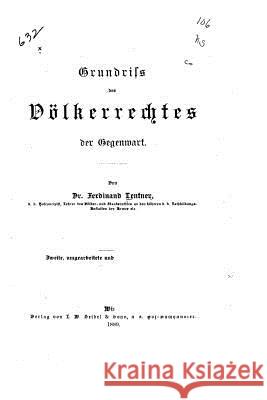 Grundriss des Völkerrechtes der Gegenwart Lentner, Ferdinand 9781522818335 Createspace Independent Publishing Platform