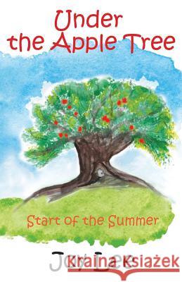 Under the Apple Tree Joy Lee 9781522820420 Createspace Independent Publishing Platform