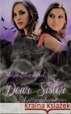 Schattenschwestern Maya Shepherd 9781522823728 Createspace Independent Publishing Platform