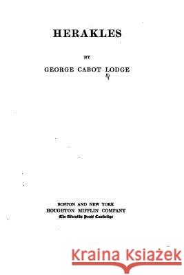 Herakles George Cabot Lodge 9781522824237 Createspace Independent Publishing Platform