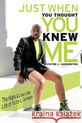 Just When You Thought You Knew Me: 