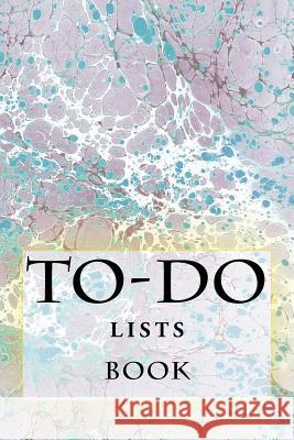 To-Do Lists Book: Stay Organized Richard B. Foster 9781522827320 Createspace Independent Publishing Platform