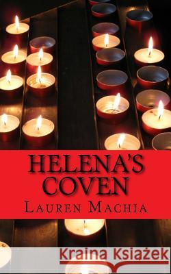 Helena's Coven Lauren Machia 9781522828310 Createspace Independent Publishing Platform
