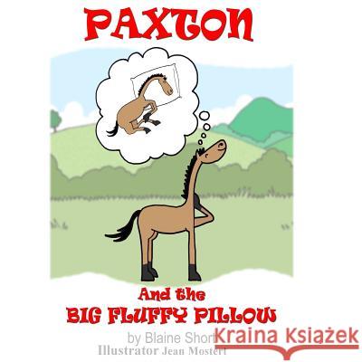 Paxton and The Big Fluffy Pillow Short, Blaine L. 9781522829188