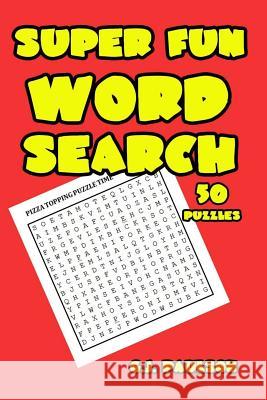 Super Fun Word Search G. J. Paulson 9781522829782 Createspace Independent Publishing Platform