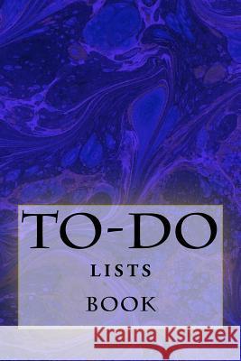 To-Do Lists Book: Stay Organized Richard B. Foster 9781522830610 Createspace Independent Publishing Platform