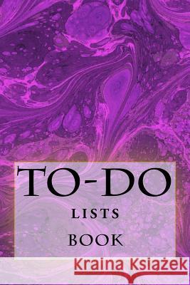 To-Do Lists Book: Stay Organized Richard B. Foster 9781522830825 Createspace Independent Publishing Platform