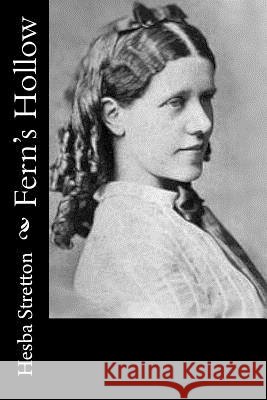 Fern's Hollow Hesba Stretton 9781522832584