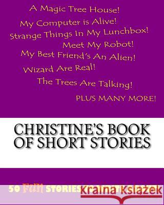 Christine's Book Of Short Stories Lee, K. P. 9781522834359 Createspace Independent Publishing Platform