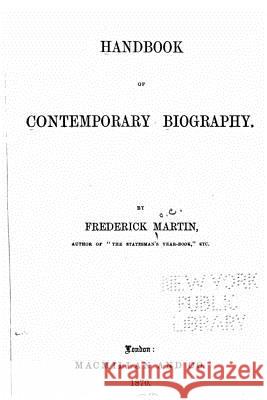 Handbook of Contemporary Biography Frederick Martin 9781522834571