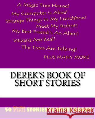 Derek's Book Of Short Stories Lee, K. P. 9781522835066 Createspace Independent Publishing Platform